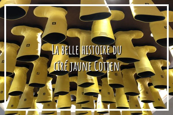 Lire la suite à propos de l’article Histoire du ciré jaune Cotten