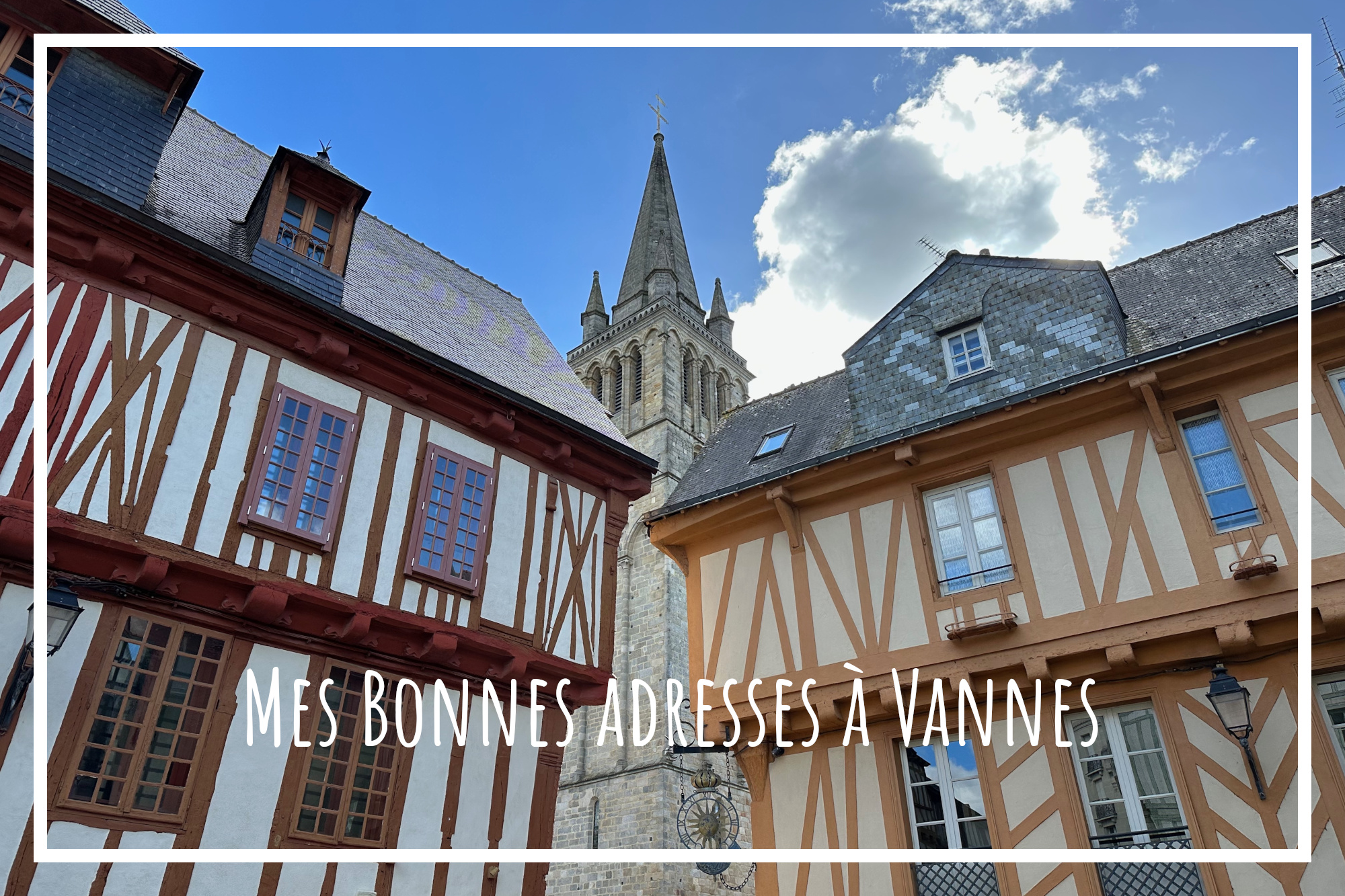 Mes bonnes adresses à Vannes